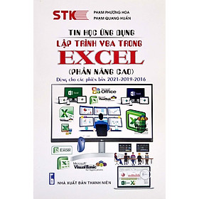 [Download Sách] TIN HỌC ỨNG DỤNG - LẬP TRÌNH VBA TRONG EXCEL (PHẦN NÂNG CAO) - DÙNG CHO PHIÊN BẢN 2021-2019-2016