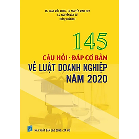 145 Câu Hỏi – Đáp Cơ Bản Về Luật Doanh Nghiệp Năm 2020
