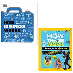 [Download Sách] Combo How Business Works - Hiểu Hết Về Kinh Doanh + How Things Work - Cách Mọi Vật Vận Hành (Bộ 2 Cuốn)