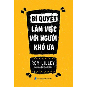 Hình ảnh Bí Quyết Làm Việc Với Người Khó Ưa (Tái Bản)