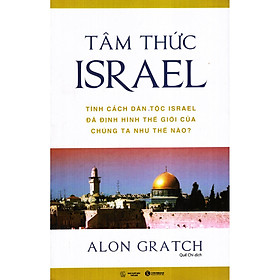 Tâm Thức Israel - Tính Cách Dân Tộc Israel Đã Định Hình Thế Giới Của Chúng Ta Như Thế Nào? ( Tặng Kèm Sổ Tay ) - Hà Chũn