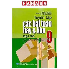 Tuyển Tập Các Bài Toán Hay Và Khó Đại Số 9