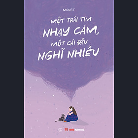 Sách Một Trái Tim Nhạy Cảm, Một Cái Đầu Nghĩ Nhiều - Monet