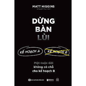 Sách Dừng bàn lùi: Một cuộc đời không có chỗ cho kế hoạch B