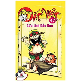 Thần Đồng Đất Việt 47 - Cứu Tinh Dần Béo
