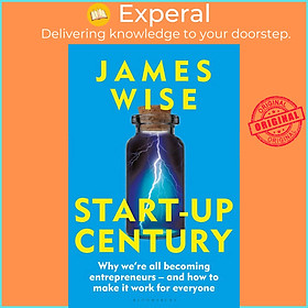 Hình ảnh Sách - Start-Up Century : Why everyone is becoming an entrepreneur, and what can b by James Wise (UK edition, hardcover)