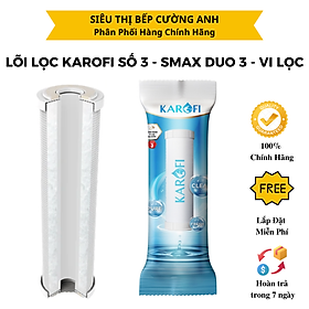 Mua Lõi lọc Karofi số 3 - SMAX DUO 3 - VI LỌC ĐA ĐIỂM - Hàng Chính Hãng