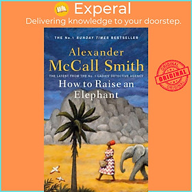 Sách - How to Raise an Elephant by Alexander McCall Smith (UK edition, paperback)