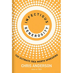 Sách ngoại văn: Infectious Generosity - The Ultimate Idea Worth Spreading