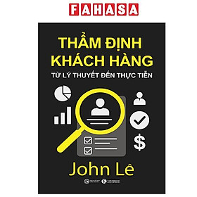 Thẩm Định Khách Hàng - Từ Lý Thuyết Đến Thực Tiễn