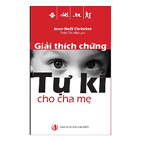 Nơi bán Giải Thích Chứng Tự Kỉ Cho Cha Mẹ - Giá Từ -1đ