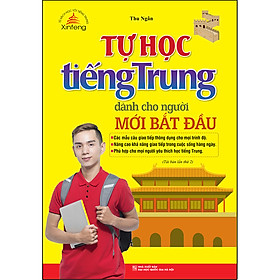 Nơi bán Xinfeng - Tự Học Tiếng Trung Dành Cho Người Mới Bắt Đầu (Tái Bản Lần 02 - 2020) - Giá Từ -1đ