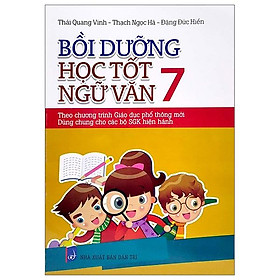 Bồi Dưỡng Học Tốt Ngữ Văn 7 (Theo Chương Trình Giáo Dục Phổ Thông Mới)