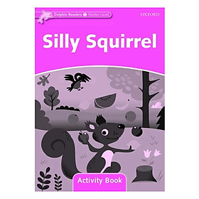 Dolphin Readers Starter Level Silly Squirrel Activity Book