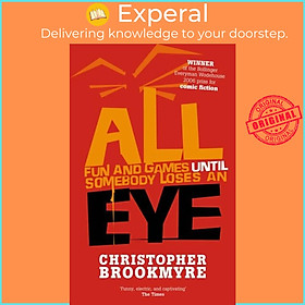 Sách - All Fun And Games Until Somebody Loses An Eye by Christopher Brookmyre (UK edition, paperback)