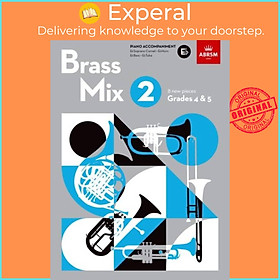 Sách - Brass Mix, Book 2, Piano Accompaniment E flat - 8 new pieces for Brass, Grades 4 by ABRSM (UK edition, paperback)