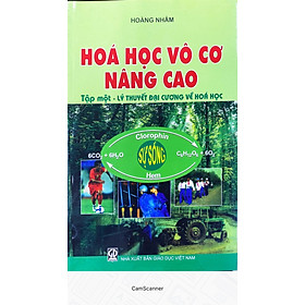 [Download Sách] Hóa Học Vô Cơ Nâng Cao Tập 1 - Lý Thuyết Đại Cương Về Hóa Học.