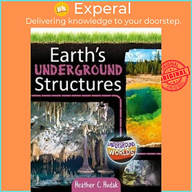 Sách - Earth's Underground Structures by Heather C. Hudak (UK edition, paperback)