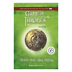 Sách Trò Chơi Vương Quyền 5A – Đánh Thức Rồng Thiêng (Tái Bản 2019) (Tặng Kèm Bookmark)