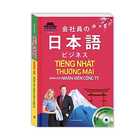 Tiếng Nhật Thương Mại Dành Cho Nhân Viên Công Ty ( kèm CD)