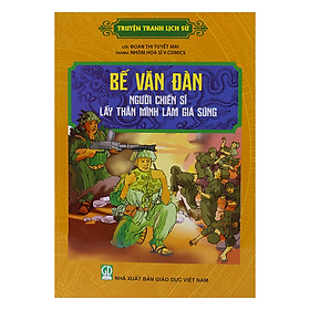 Bế Văn Đàn - Người Chiến Sĩ Lấy Thân Mình Làm Giá Súng