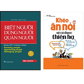 [Download Sách] Combo Khéo Ăn Nói Sẽ Có Được Thiên Hạ ( Bìa mềm)+Biết Người, Dùng Người, Quản Người (Bìa Cứng)