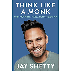 Ảnh bìa Think Like a Monk : The Secret of How to Harness the Power of Positivity and be Happy Now