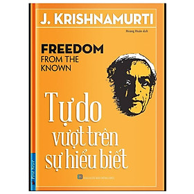Combo/Lẻ Sách Của J.Krishnamurti: Bạn Đang Nghịch Gì Với Đời Mình + Tự Do Đầu Tiên & Cuối Cùng + Giáo Dục Và Ý Nghĩa Cuộc Sống + Tự Do Vượt Trên Sự Hiểu Biết - FN