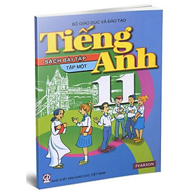 Tiếng Anh Lớp 11 - Tập 1 - Sách Bài Tập (Tái Bản)