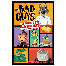 The Bad Guys Movie: The Biggest, Baddest Fill-in Book Ever! - Scholastic