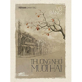 (TÁI BẢN 2026) THƯƠNG NHỚ MƯỜI HAI – Vũ Bằng – NXB Hội nhà văn - Nhã Nam