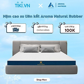 Nệm Cao Su Liên Kết Aroma Natural Rubber