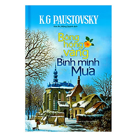 Bông Hồng Vàng Và Bình Minh Mưa (Bìa Cứng) - Nhà sách Fahasa