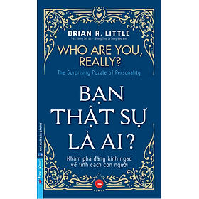 Bạn thật sự là ai - Who Are you really