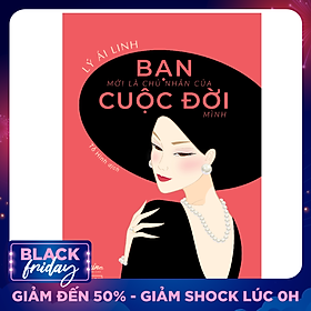 Bạn Mới Là Chủ Nhân Của Cuộc Đời Mình
