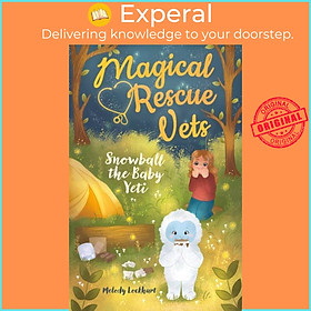 Sách - Magical Rescue Vets: Snowball the Baby Yeti by Morgan Huff (UK edition, paperback)