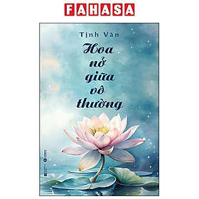 Sách - Hoa Nở Giữa Vô Thường