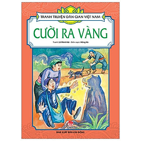 [Download Sách] Tranh Truyện Dân Gian Việt Nam: Cười Ra Vàng (Tái Bản 2019)