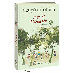 Mùa hè không tên (Bìa cứng) - Nguyễn Nhật Ánh