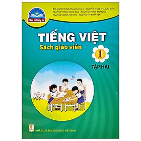 Tiếng Việt 1 (Tập 2) – Sách Giáo Viên (Bộ Sách Chân Trời Sáng Tạo)