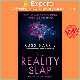 Sách - The Reality Slap 2nd Edition - How to survive and thrive when life hits ha by Russ Harris (UK edition, paperback)