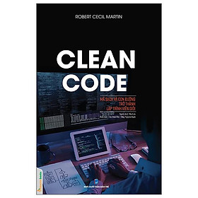 Hình ảnh sách Clean Code - Mã Sạch Và Con Đường Trở Thành Lập Trình Viên Giỏi (Tái Bản 2023)