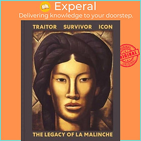 Sách - Traitor, Survivor, Icon - The Legacy of La Malinche by Victoria I. Lyall (UK edition, hardcover)