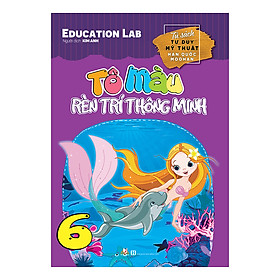 Sách Tô Màu Rèn Luyện Trí Thông Minh (Tập 6)