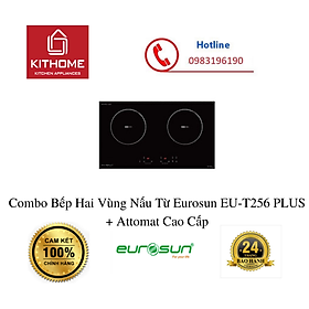 Combo Bếp Hai Vùng Nấu Từ Eurosun EU-T256 PLUS + Attomat Cao Cấp - Hàng chính hãng
