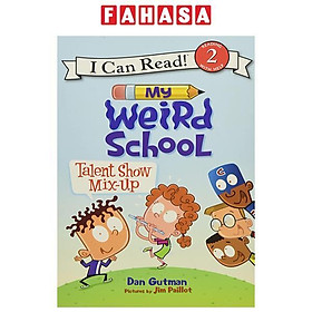 Sách ngoại văn: My Weird School - Talent Show Mix-Up