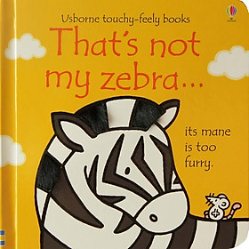 Sách tương tác chạm - cảm nhận cho bé That's not my zebra - Usborne