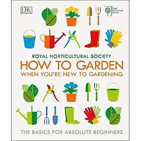 Sách - RHS How To Garden When You're New To Gardening : The B by The Royal horticultural society (UK edition, hardcover)