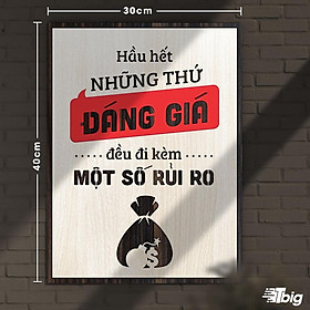 Mua Tranh động lực TBIG124: Hầu hết những thứ đáng giá đều đi kèm một số rủi ro 30x40cm