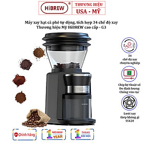 Máy xay hạt cà phê tự động, tích hợp 34 chế độ xay. Thương hiệu Mỹ HiBREW cao cấp G3 - HÀNG CHÍNH HÃNG